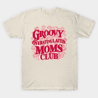 Groovy Overstimulated Moms Club - for Women T-Shirt